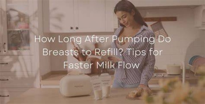 How quickly do breasts refill after pumping?