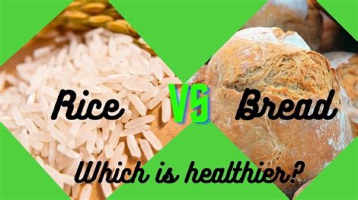 Is rice healthier than bread?
