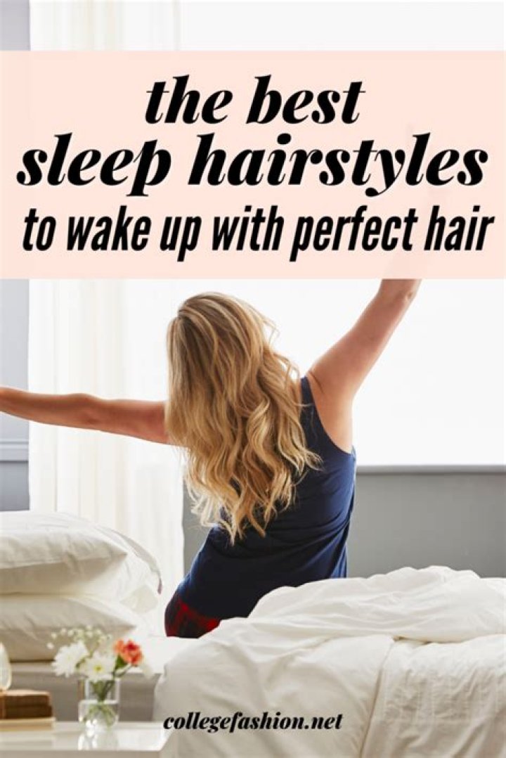 What is the best hairstyle to wear to bed?