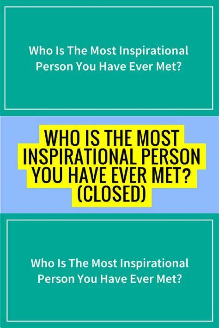 Who is the most inspirational person?
