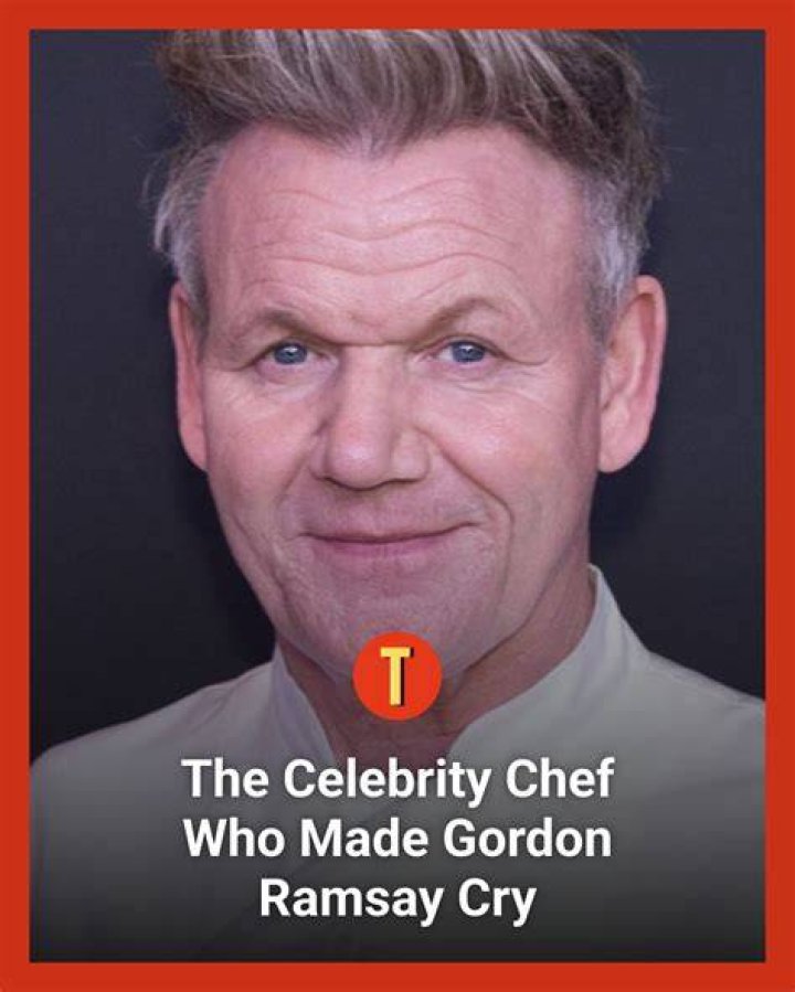 Who made Chef Ramsay cry?